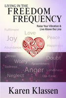 The Freedom Frequency: Raise Your Vibration & Live Above the Line 0991889002 Book Cover