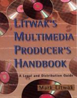 Litwak's Multimedia Producer's Handbook: A Legal and Distribution Guide 1879505355 Book Cover