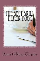 The Soft Skill Black Book 1545310750 Book Cover
