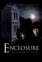 Enclosure: A Trappist Tale 1465372121 Book Cover