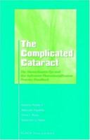 The Complicated Cataract: The Massachusetts Eye and Ear Infirmary Phacoemulsification Practice Handbook 1556424868 Book Cover