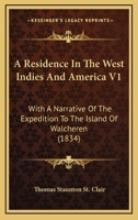 A Residence In The West Indies And America With A Narrative Of The Expedition To The Island Of Walcheren 9354509851 Book Cover