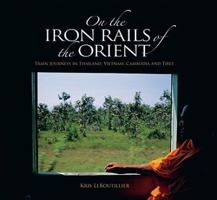 On The Iron Rails of the Orient 9812612173 Book Cover