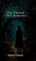 The Thread That Remains B0F5C8HNKK Book Cover