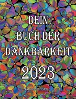 Dein Buch der Dankbarkeit 2023 3756816982 Book Cover