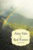 Fairy Tales for Real Women 1452558043 Book Cover