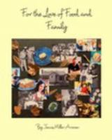 For the Love of Food and Family 1034192612 Book Cover