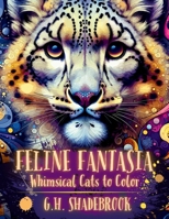 Feline Fantasia: Whimsical Cats to Color B0CR3LJQ8M Book Cover