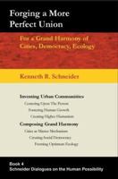 Forging A More Perfect Union: For a Grand Harmony of Cities, Democracy, Ecology 0595338178 Book Cover