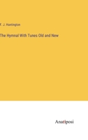The Hymnal With Tunes Old and New 3382130165 Book Cover
