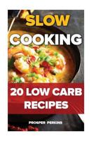 Slow Cooking: 20 Low Carb Recipes 1719143226 Book Cover