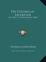 Ein Columella-Excerptor: Aus Dem 15 Jahrhundert (1894) 1149715324 Book Cover