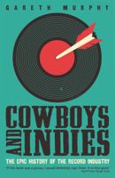 Cowboys & Indies: Eine abenteuerliche Reise ins Herz der Musikindustrie 1250043379 Book Cover