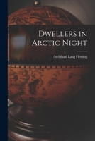 Dwellers in Arctic Night 1014054567 Book Cover