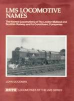 LMS Locomotive Names (The Named Locomotives of the London Midland & Scottish Rwy & Its Constituent Companies) 0901115797 Book Cover