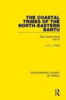 The Coastal Tribes of the North-Eastern Bantu (Pokomo, Nyika, Teita): East Central Africa Part III 1138231932 Book Cover