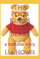 The Poor King's Teddy Bears: a bedtime story B08STTNTR4 Book Cover