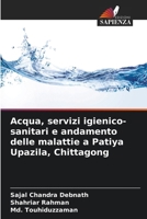 Acqua, servizi igienico-sanitari e andamento delle malattie a Patiya Upazila, Chittagong 6209099785 Book Cover
