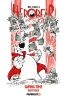 Herobear and the Kid Vol. 3: Saving Time, Part 2 154583377X Book Cover