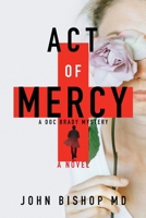 Act of Mercy (A Doc Brady Mystery) B0CQCFJ3Z8 Book Cover