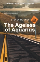 The Ageless of Aquarius (A Measure of Poe & Three Quarters) 1734535679 Book Cover