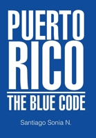 Puerto Rico: The Blue Code 1477101578 Book Cover
