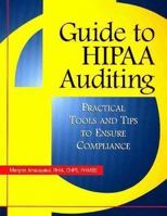 Guide to HIPAA Auditing: Practical Tools And Tips to Ensure Compliance 1578393582 Book Cover