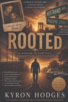 Rooted: From Foster Care to Freedom: A Journey of Resilience, Redemption, and Purpose B0HGYT2XNP Book Cover