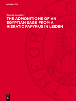 The Admonitions of an Egyptian Sage from a Hieratic Papyrus in Leiden: (Pap. Leiden 344 Recto) 3112707508 Book Cover