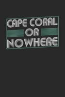 Cape Coral or nowhere: 6x9 notebook dot grid city of birth 1673963005 Book Cover