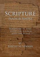 Scripture Plain & Simple: Scripture in Sync with the Source and the Scene 0615970699 Book Cover