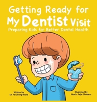 Getting Ready for My Dentist Visit B0DZ538X1G Book Cover
