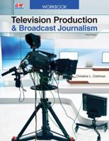 Television Production  Broadcast Journalism 1631262769 Book Cover