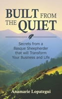 Built From the Quiet: Secrets from a Basque Sheepherder that Will Transform Your Business and Life B0GFY97NTP Book Cover