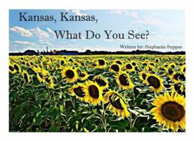 Kansas, Kansas, What Do You See? 1620509512 Book Cover