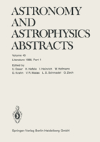 Astronomy and Astrophysics Abstracts, Volume 45: Literature 1988, Part 1 3662123665 Book Cover