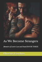 As We Become Strangers: The Dementia Diaries BOOK THREE B0CR82SZ8Y Book Cover