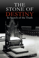 The Stone of Destiny: In Search of the Truth 1838430814 Book Cover