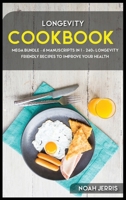 Longevity Cookbook: MEGA BUNDLE - 6 Manuscripts in 1 - 240+ Longevity friendly recipes to improve your health 1664038809 Book Cover