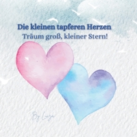 Die kleinen tapferen Herzen: Träum groß, kleiner Stern! B0FWC9NXFQ Book Cover