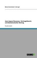 Jean-Jaques Rousseau- Vertragstheorie und demokratischer Beitrag 3640784367 Book Cover