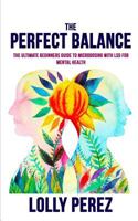 The Perfect Balance: The Ultimate Beginners Guide to Microdosing with LSD for Mental Health 1794319662 Book Cover