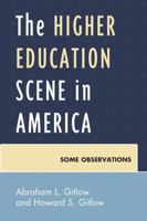 The Higher Education Scene in America: Some Observations 076186458X Book Cover