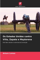 Os Estados Unidos contra Villa, Zapata e Maytorena (Portuguese Edition) 6207020715 Book Cover