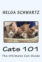 Cats 101: The Ultimate Cat Guide 1535243066 Book Cover