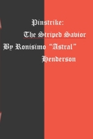 Pinstrike: The Striped Savior B094T5YWXD Book Cover