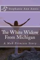 The White Widow from Michigan: The Story of a Rising Mob Princess 1468090216 Book Cover