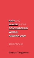 Race and Slavery in the Contemporary World: America 2020 1734741821 Book Cover