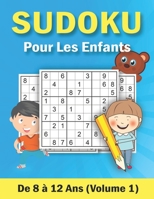 Sudoku Pour Les Enfants 8-12 Ans: 100 Puzzles Sudoku 9x9 Faciles Pour Enfants Avec Solution B08WPG53WP Book Cover