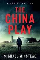 The China Play: A Legal Thriller 0999242148 Book Cover